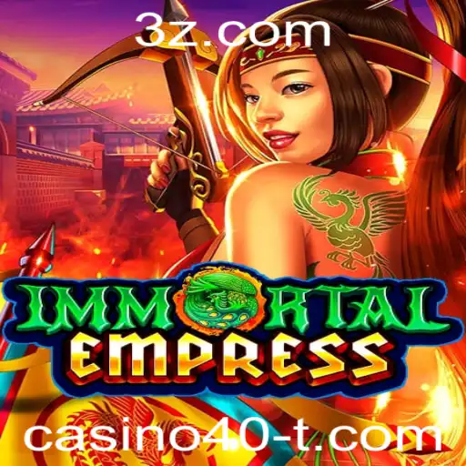 Descubra ImmortalEmpress: O Novo Sensação no Mundo dos Jogos de Casino